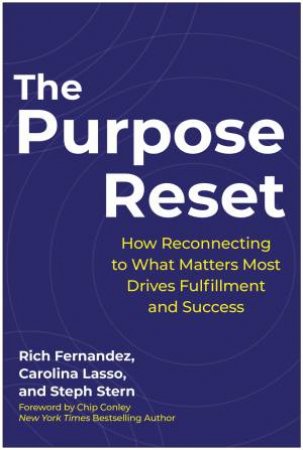 The Purpose Reset by Rich Fernandez & Carolina Lasso & Steph Stern