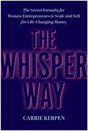 The Whisper Way by Carrie Kerpen