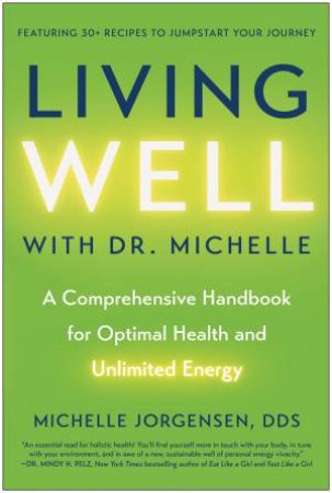 Living Well with Dr. Michelle by Michelle C. Jorgensen