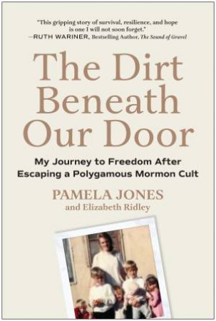 The Dirt Beneath Our Door by Pamela Jones & Elizabeth Ridley
