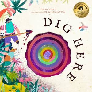 Dig Here by David Miles & Stephanie Miles & Olga Zakharova