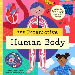 The Interactive Human Body by Ryan G Van Cleave & Juliana Eigner