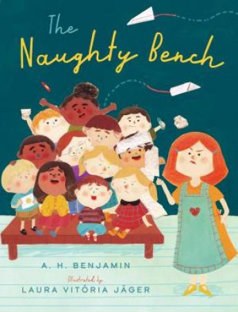 The Naughty Bench by A H Benjamin & Laura Vitoria Jager