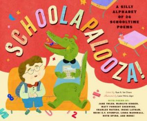 Schoolapalooza by Ryan G Van Cleave & Laura Vit ria J ger