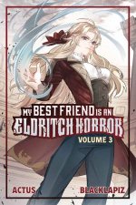 My Best Friend is an Eldritch Horror Light Novel Vol 3