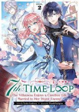 7th Time Loop The Villainess Enjoys A Carefree Life Married To Her Worst Enemy Light Novel 02