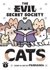 The Evil Secret Society Of Cats Vol 1