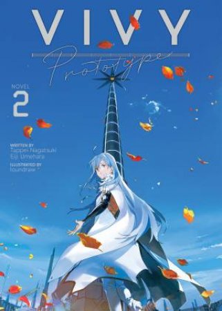 Vivy Prototype (Light Novel) Vol. 2 by Tappei Nagatsuki