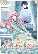 7th Time Loop The Villainess Enjoys A Carefree Life Married To Her Worst Enemy Vol 2