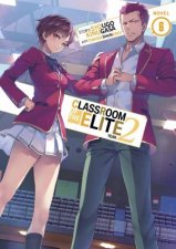 Classroom of the Elite Year 2 Light Novel Vol 6