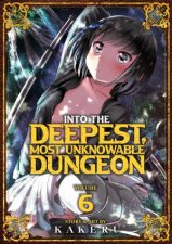 Into the Deepest Most Unknowable Dungeon Vol 6