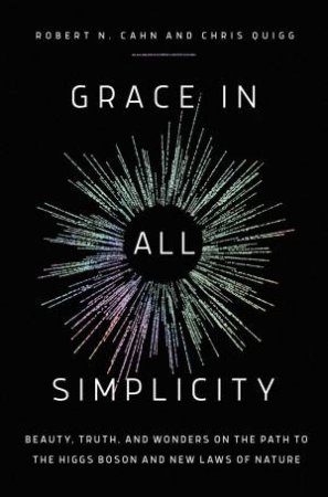 Grace in All Simplicity by Robert N. Cahn & Chris Quigg