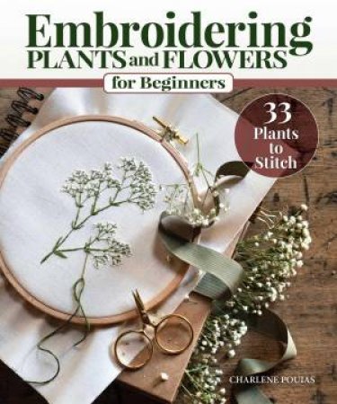 Embroidering Plants and Flowers for Beginners by Charlene Pourias