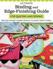 Ultimate Binding and EdgeFinishing Guide for Quilting and Sewing