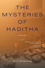 Mysteries Of Haditha A Memoir