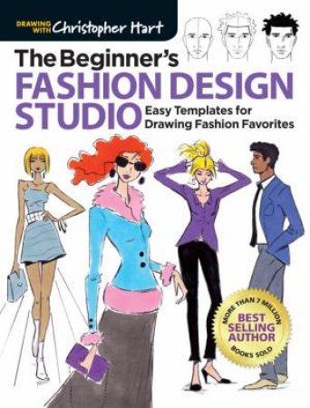 Beginner's Fashion Design Studio by Christopher Hart