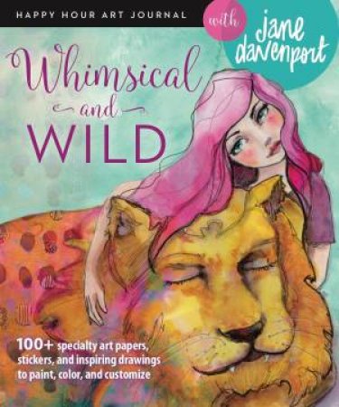 Whimsical And Wild by Jane Davenport