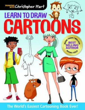 Learn To Draw Cartoons by Christopher Hart