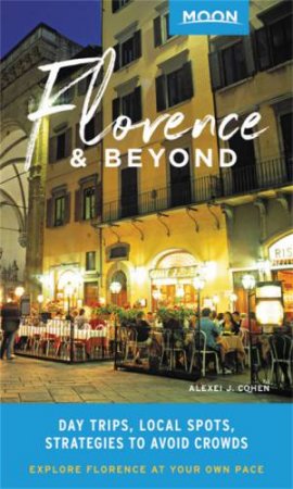 Moon Florence & Beyond (1st Ed) by Alexei J. Cohen
