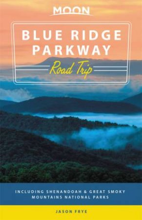 Moon Blue Ridge Parkway Road Trip by Jason Frye