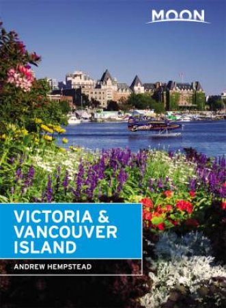 Moon Victoria & Vancouver Island 2nd Ed by Andrew Hempstead