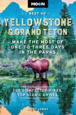 Moon Best of Yellowstone  Grand Teton Second Edition