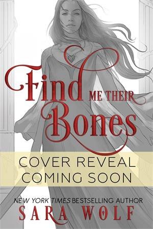 Find Me Their Bones by Sara Wolf