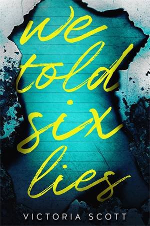 We Told Six Lies by Victoria Scott