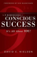 The 9 Dimensions Of Conscious Success