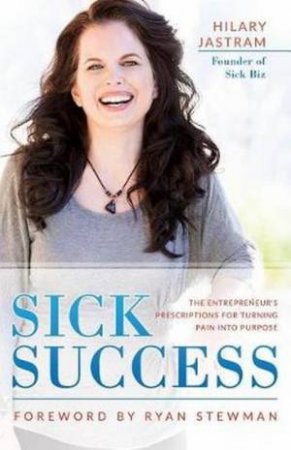 Sick Success by Hilary Jastram