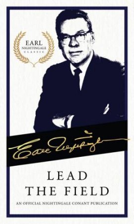 Lead The Field by Earl Nightingale