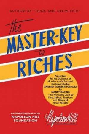 The Master-Key To Riches by Napoleon Hill
