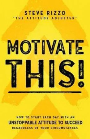 Motivate This! by Steve Rizzo