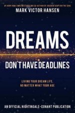 Dreams Dont Have Deadlines