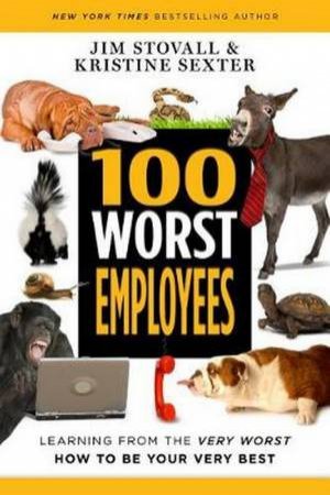 100 Worst Employees by Jim Stovall