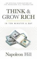 Think and Grow Rich In 10 Minutes a Day