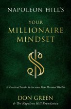 Napoleon Hills Your Millionaire Mindset