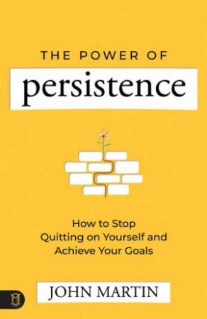 The Power of Persistence by John Martin