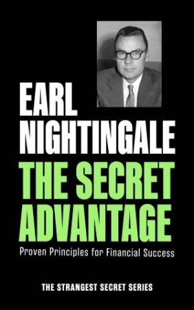 The Secret Advantage by Earl Nightingale