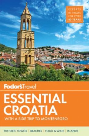 Fodor's Essential Croatia by Fodor's Travel Guides