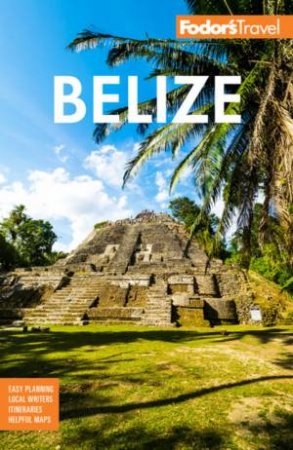 Fodor's Belize by Fodor's Travel Guides