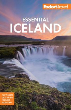 Fodor's Essential Iceland by Fodor’s Travel Guides