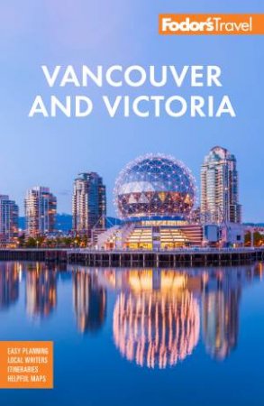 Fodor's Vancouver & Victoria by Fodor's Travel Guides