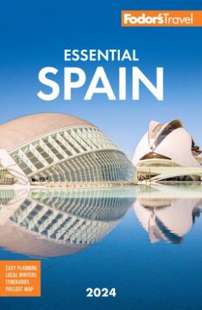 Fodor's Essential Spain 2024 by Fodor’s Travel Guides