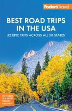 Fodors Best Road Trips in the USA