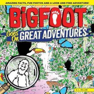 BigFoot Goes On Great Adventures by DL Miller