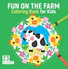 Fun On The Farm Coloring Book For Kids