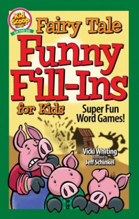 Fairy Tale Funny Fill-Ins for Kids by Vicki Whiting
