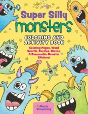 Super Silly Monsters Coloring and Activity Book