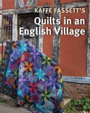 Kaffe Fassetts Quilts In An English Village